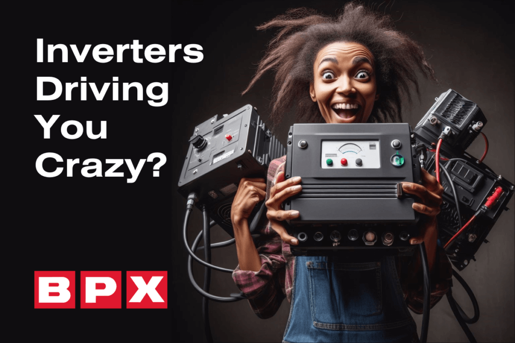 Inverters Driving You Crazy image